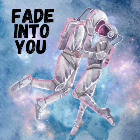 Fade Into You
