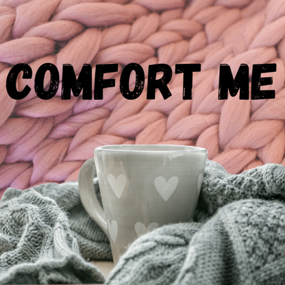 Comfort Me