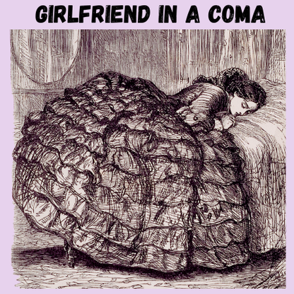 Girlfriend in a Coma