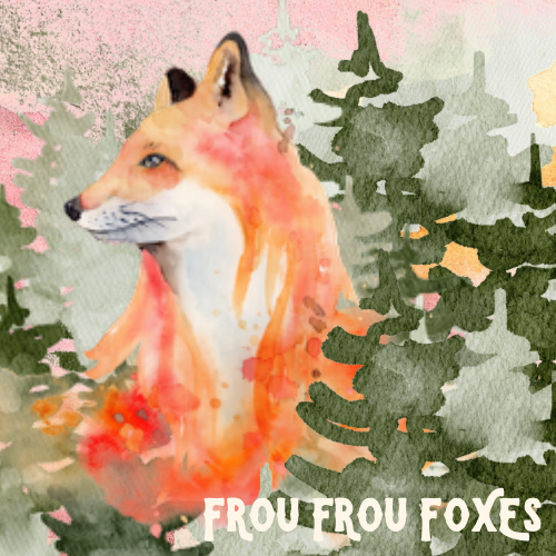 Frou Frou Foxes