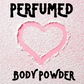 Perfumed Body Powder (Spaced Out Scent List)
