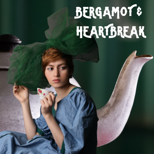 Bergamot & Heartbreak