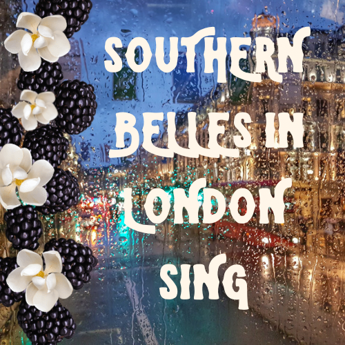 Southern Belles in London Sing