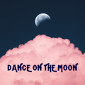 Dance On The Moon