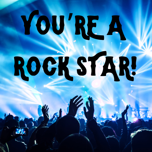 You're a Rock Star!